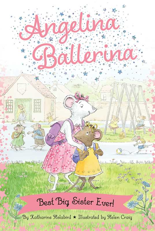 Angelina Ballerina: Best Big Sister Ever! Hardcover Book