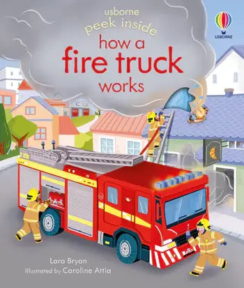 Peek Inside how a Fire Truck works Board Book