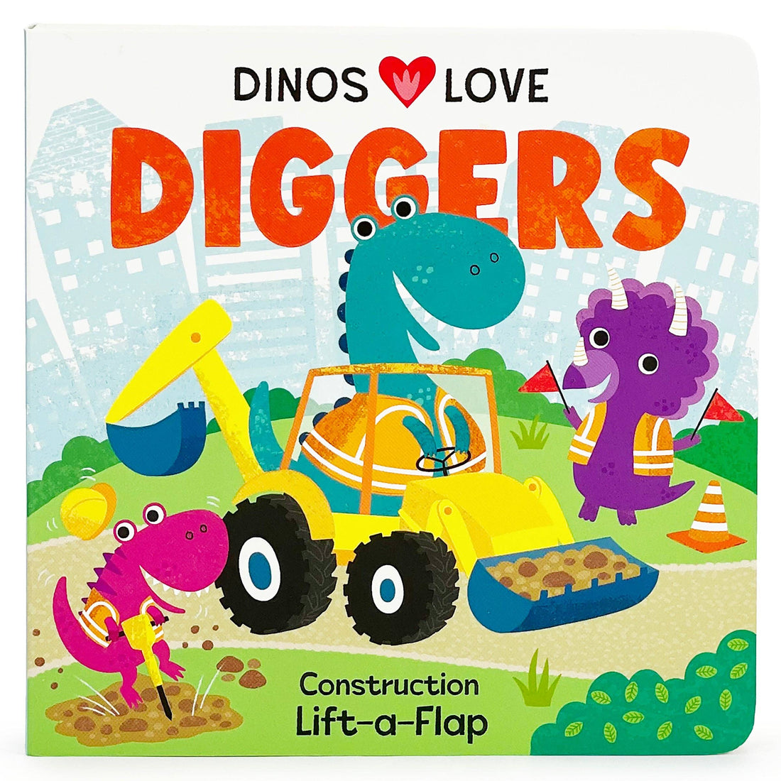 Dinos Love Diggers Lift-a-Flap Board Book